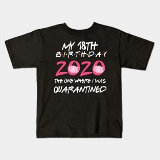 18th birthday 2020 the one where i was quarantined Kids T-Shirt